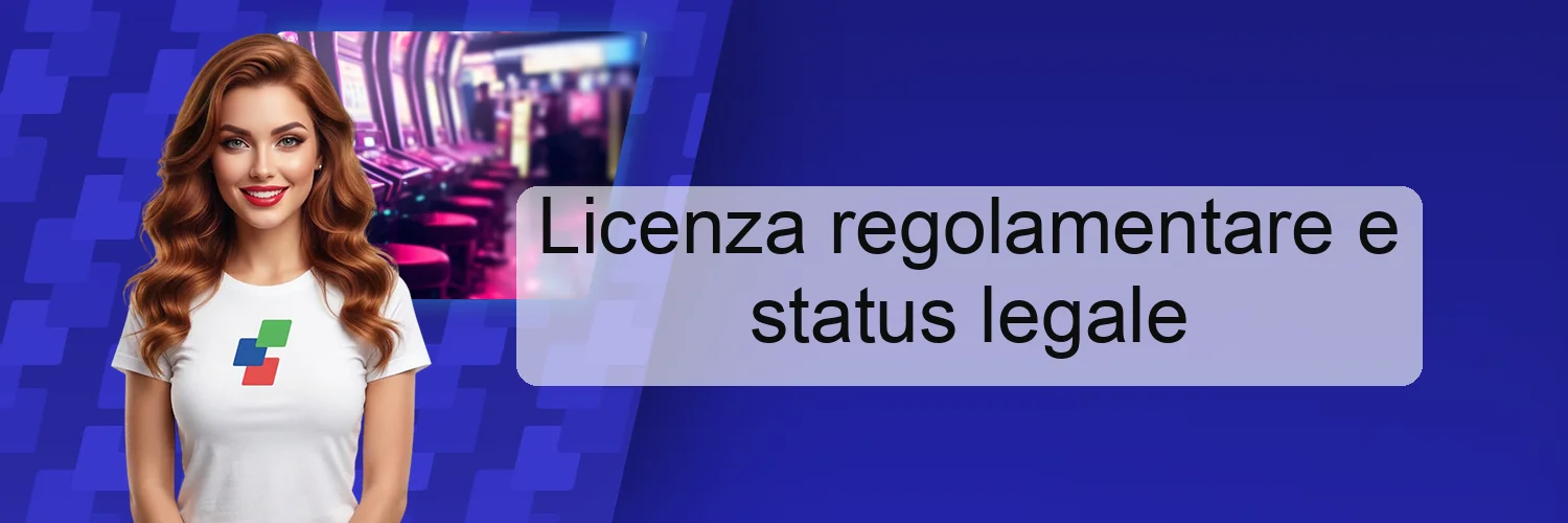 Licenza regolamentare e status legale