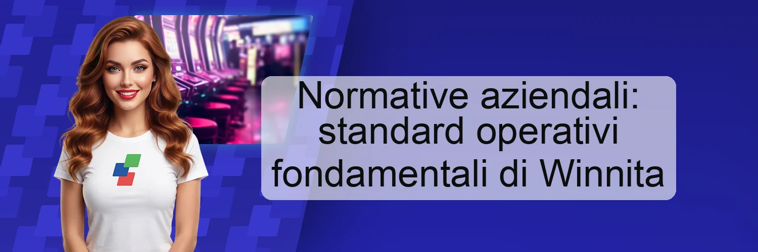 Normative aziendali: standard operativi fondamentali di Winnita
