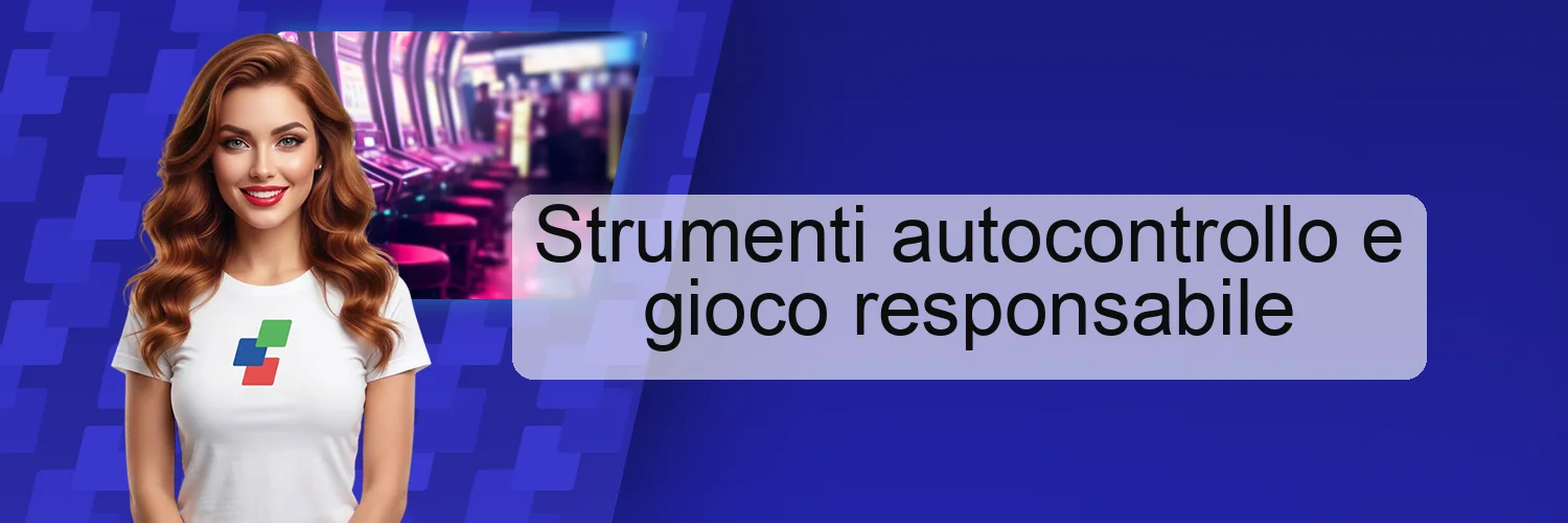 Strumenti autocontrollo e gioco responsabile